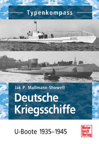  - Typenkompass Deutsche Kriegsschiffe: U-Boote 1935-1945