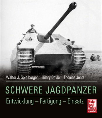  - Schwere Jagdpanzer: Entwicklung - Fertigung - Einsatz