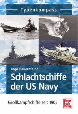  - Schlachtschiffe der US Navy: Großkampfschiffe seit 1905: Großkampfschiffe seit 1895 (Typenkompass)