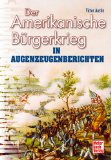  - Für die Freiheit sterben. Die Geschichte des amerikanischen Bürgerkrieges