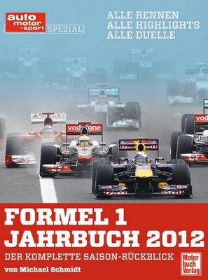  - Formel 1  Jahrbuch 2012: Alle Rennen - Alle Highlights - Alle Duelle. auto motor und sport spezial