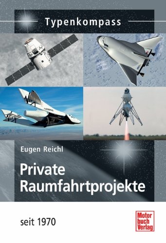  - Private Raumfahrtprojekte: seit 1970 (Typenkompass)