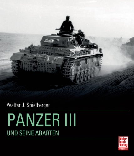  - Panzer III: und seine Abarten