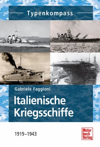  - Italienische Kriegsschiffe: 1919-1945: 1919-1943 (Typenkompass)