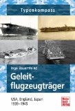  - Flugzeugträger: Flottenträger im Zweiten Weltkrieg: USA, Japan, England (Typenkompass)