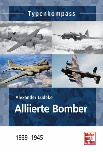  - Alliierte Bomber: 1939-1945 (Typenkompass)