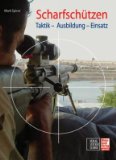  - Sniper: Militärisches und polizeiliches Scharfschützenwissen kompakt