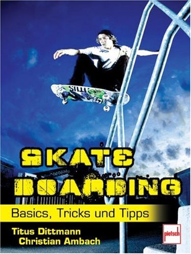  - Skateboarding: Basics, Tricks und Tipps