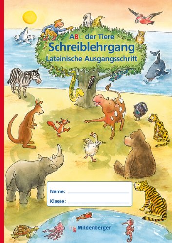  - ABC der Tiere 1: Schreiblehrgang, Lateinische Ausgangsschrift - Neuausgabe