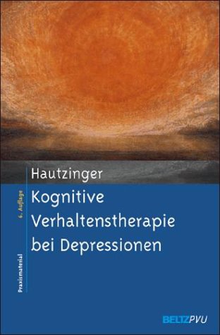 Hautzinger, Martin - Kognitive Verhaltenstherapie bei Depressionen: Behandlungsanleitungen und Materialien