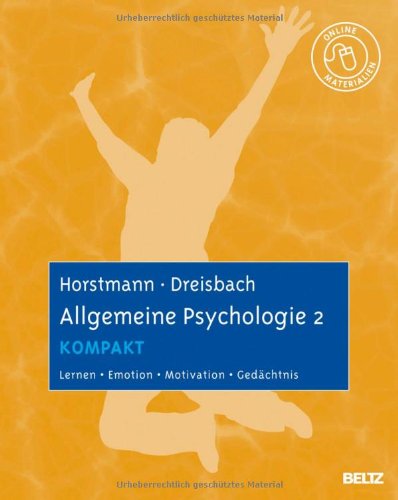  - Allgemeine Psychologie 2 kompakt: Lernen, Emotion, Motivation, Gedächtnis. Mit Online-Materialien