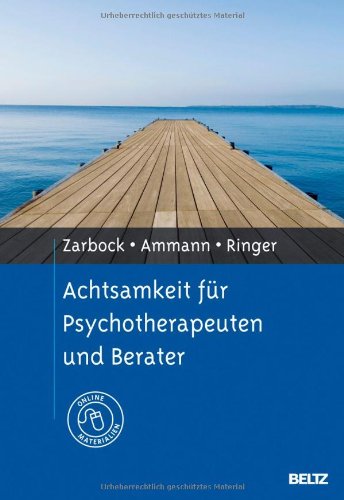  - Achtsamkeit für Psychotherapeuten und Berater: Mit Online-Materialien