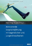  - Arbeitsbuch Motivierende Gesprächsführung: Trainingsmanual. Mit einem Vorwort von William R. Miller und Stephen Rollnick