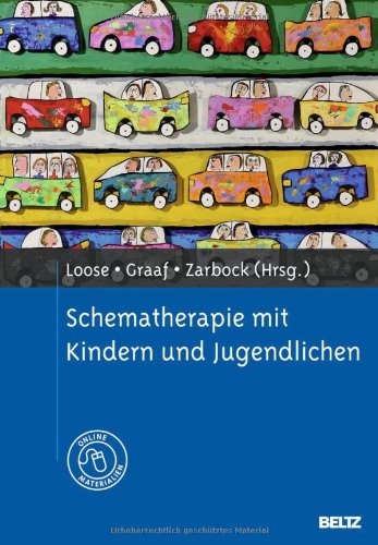  - Schematherapie mit Kindern und Jugendlichen: Mit Online-Materialien