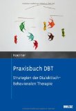  - Interaktives Skillstraining für Borderline-Patienten: Das Therapeutenmanual - Inklusive Keycard zur Programmfreischaltung - Akkreditiert vom Deutschen Dachverband DBT