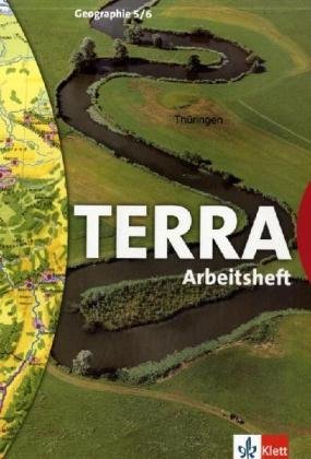  - TERRA Erdkunde für die Grundschule: TERRA Erdkunde 5./6. Schuljahr Arbeitsheft Gymnasium für Thüringen