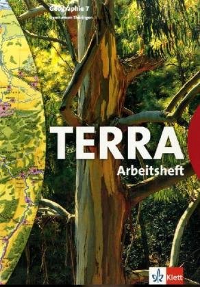  - TERRA Geographie für Thüringen: TERRA Geographie, Ausgabe Thüringen, Gymnasium, Neubearbeitung : 7. Schuljahr, Arbeitsheft