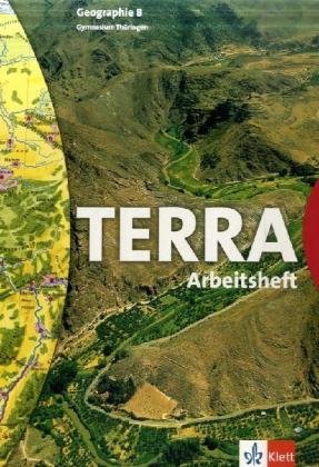  - TERRA Geographie für Thüringen: TERRA  für Thüringen. Arbeitsheft 8. Ausgabe für Gymnasien