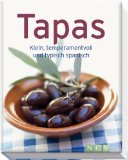  - Greatest Ever Tapas: Unwiderstehliche Rezeptideen mit Schritt-für-Schritt-Anleitungen