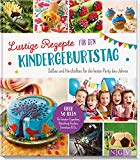  - Yummy! Ganz easy Kindergeburtstag: Stressfreie Rezepte & witzige Ideen