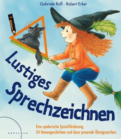  - Lustiges Sprechzeichnen: Eine spielerische Sprachförderung. 24 Hexengeschichten und dazu passende Übungszeichen