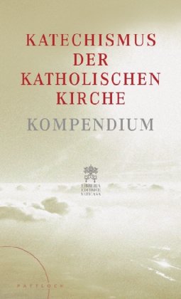  - Katechismus der Katholischen Kirche: Kompendium