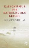  - Katechismus der Katholischen Kirche: Neuübersetzung Aufgrund der Editio Typica Latina