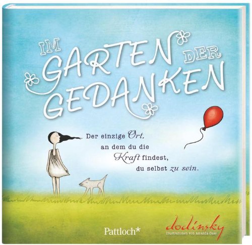  - Im Garten der Gedanken: Der einzige Ort, an dem du die Kraft findest, du selbst zu sein