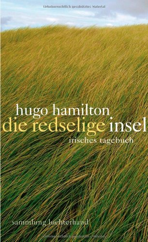  - Die redselige Insel: Irisches Tagebuch