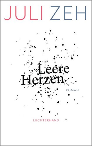 Zeh, Juli - Leere Herzen: Roman