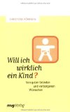  - FrauenLeben ohne Kinder. Die bewusste Entscheidung gegen die Mutterrolle