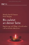  - Leben bis zum Schluss: Abschiednehmen und würdevolles Sterben - eine persönliche Streitschrift