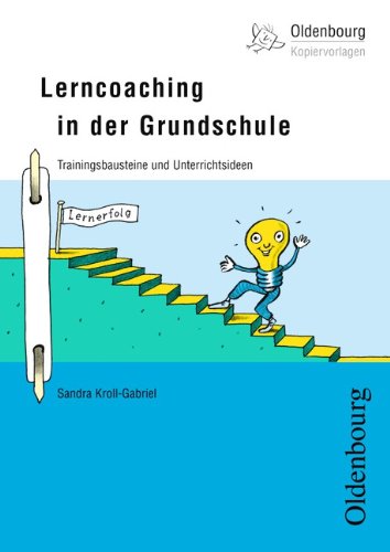  - Oldenbourg Kopiervorlagen: Lerncoaching in der Grundschule: Trainingbausteine und Unterrichtsideen - Band 178