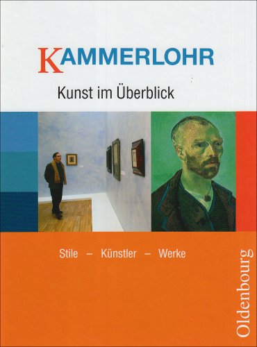  - Kunst im Überblick: Stile, Künstler, Werke