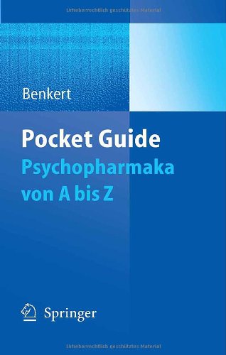  - Pocket Guide Psychopharmaka: Von A bis Z (Pocket Guides (Springer))