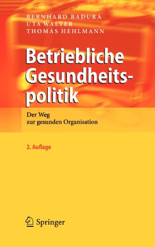  - Betriebliche Gesundheitspolitik: Der Weg zur gesunden Organisation