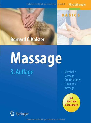  - Massage: Klassische Massage, Querfriktionen, Funktionsmassage (Physiotherapie Basics)