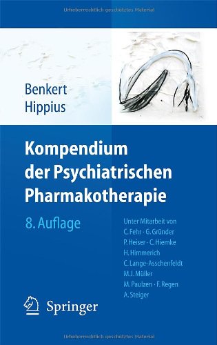  - Benkert, O.hippius, H.: Kompendium der Psychiatrischen Pharmakotherapie