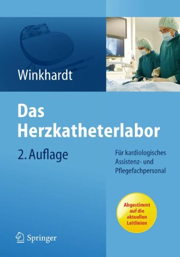  - Das Herzkatheterlabor: Für kardiologisches Assistenz- und Pflegefachpersonal