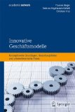  - Geschäftsmodell-Innovation: Grundlagen, Bestehende Ansätze, Methodisches Vorgehen und B2B-Geschäftsmodelle (German Edition)