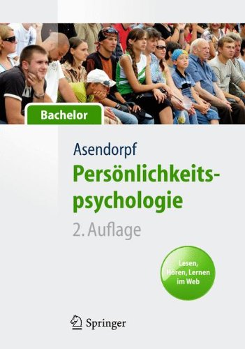  - Persönlichkeitspsychologie für Bachelor. Lesen, Hören, Lernen im Web (Springer-Lehrbuch)