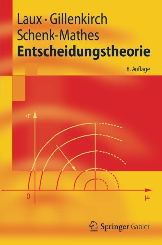  - Entscheidungstheorie (Springer-Lehrbuch) (German Edition): 8. Auflage