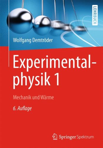  - Experimentalphysik 1: Mechanik und Wärme (Springer-Lehrbuch)