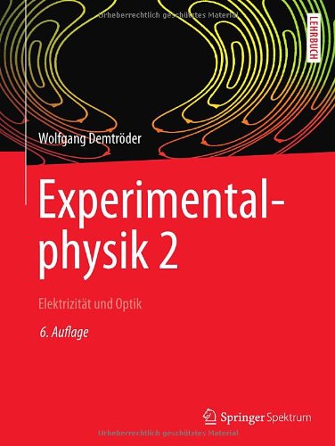  - Experimentalphysik 2: Elektrizität und Optik (Springer-Lehrbuch)