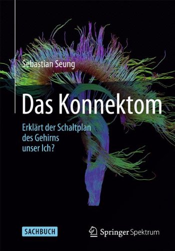  - Das Konnektom - Erklärt der Schaltplan des Gehirns unser Ich?