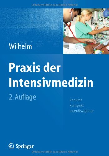  - Praxis der Intensivmedizin: konkret, kompakt, interdisziplinär