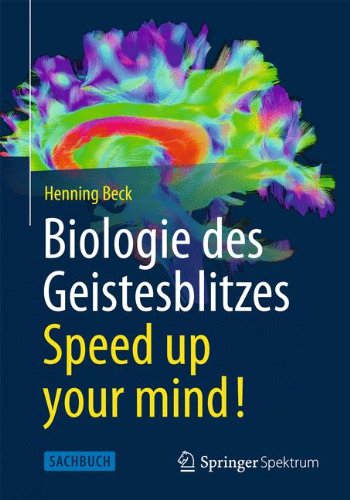  - Biologie des Geistesblitzes - Speed up your mind!