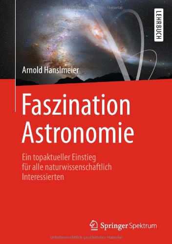  - Faszination Astronomie: Ein topaktueller Einstieg für alle naturwissenschaftlich Interessierten