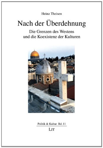  - Nach der Überdehnung: Die Grenzen des Westens und die Koexistenz der Kulturen