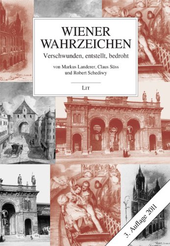  - Wiener Wahrzeichen: Verschwunden, entstellt, bedroht